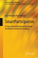 SmartParticipation: A Fuzzy-Based Recommender System for Political Community-Building 3319361058 Book Cover