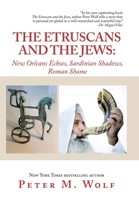 The Etruscans and the Jews: New Orleans Echoes, Sardinian Shadows, Roman Shame B0DW3S4337 Book Cover