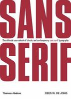 Sans Serif: The Ultimate Sourcebook of Classic and Contemporary Sans Serif Typography 0500513112 Book Cover