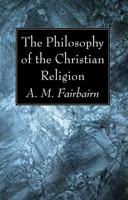 The Philosophy of the Christian Religion 1018485074 Book Cover