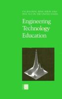 Engineering Education and Practice in the United States: Engineering Technology Education 0309078261 Book Cover