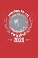 Happy Chinese New Year 2020: Happy Chinese New Year 2020 Notebook | Year Of The Rat Journal | 120 Pages Diary Or Excercise Book, Lovingly Designed | Perfect As A Lucky Charm 1678651788 Book Cover