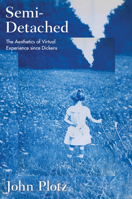 Semi-Detached: The Aesthetics of Virtual Experience Since Dickens 0691159467 Book Cover