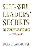Successful Leadersý Secrets to Survive in Business: A ýThinkbooký 0595434258 Book Cover