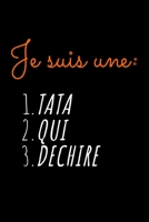 Je suis une TATA QUI DECHIRE: id�e originale de cadeau pour tata, tante, tatie, soeur, femme, drole, anniversaire, noel, humour Lign� Petit Format (15.24 x 22.86 cm) 1677289074 Book Cover