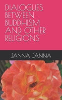 DIALOGUES BETWEEN BUDDHISM AND OTHER RELIGIONS B0DY4YKL3Y Book Cover