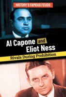 Al Capone and Eliot Ness: Rivals During Prohibition 1978536518 Book Cover