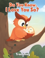 Do You Know, I Love You So? B0FDBDPG8N Book Cover