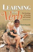 Learning Is a Verb: The Psychology of Teaching and Learning 1138077984 Book Cover