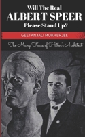 Will The Real Albert Speer Please Stand Up? The Many Faces of Hitler’s Architect 1507864663 Book Cover