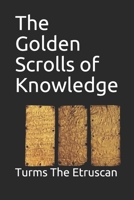 The Golden Scrolls of Knowledge B08RRJYR2N Book Cover