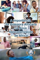 A Import�ncia da Di�spora Africana na NOVA DESCOLONIZA��O DE �FRICA - CAPA MOLE 1034271598 Book Cover