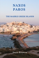 Naxos - Paros. The marble Greek Islands B08YRY1253 Book Cover