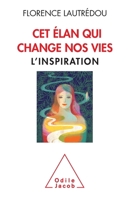 CET Elan Qui Change Nos Vies: L'Inspiration 2738131166 Book Cover