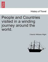 People and Countries visited in a winding journey around the world. 1240909276 Book Cover