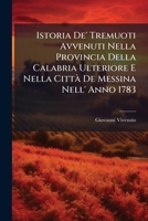Istoria De' Tremuoti Avvenuti Nella Provincia Della Calabria Ulteriore E Nella CittÃ De Messina Nell' Anno 1783 (Italian Edition) 102467956X Book Cover