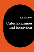 Catecholamines and Behavior 0521270820 Book Cover