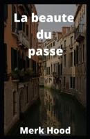 La beaute du passe B09HFVCX77 Book Cover