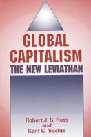 Global Capitalism: The New Leviathan (Suny Series in Radical Theory) 0791403394 Book Cover