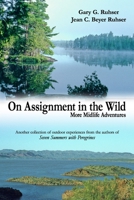 On Assignment in the Wild: More Midlife Adventures 0986054623 Book Cover