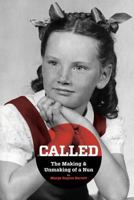 Called: The Making & Unmaking of a Nun 1943826056 Book Cover