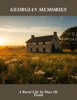Georgian Memories: A Rural Life In Days Of Youth B0FQ5XSKWW Book Cover