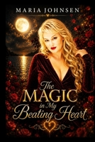 The Magic in My Beating Heart: Poetic Tales of Love B0CRZ89BCJ Book Cover