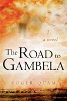 The Road to Gambela 1591609933 Book Cover