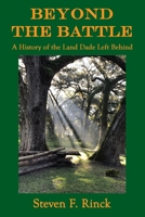 Beyond the Battle: A History of the Land Dade Left Behind 0982110561 Book Cover