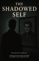 The Shadowed Self (The Shadowed Collection) 1764192303 Book Cover