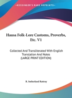 Hausa Folk-Lore Customs, Proverbs, Etc. V1: Collected And Transliterated With English Translation And Notes 1162973897 Book Cover