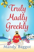 Truly, Madly, Greekly 1785139398 Book Cover