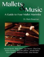 Mallets & Music: A Guide to Four Mallet Marimba 0692783040 Book Cover