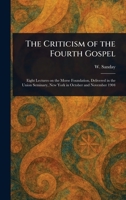 The Criticism of the Fourth Gospel 1023466244 Book Cover