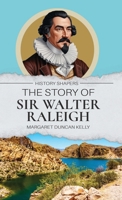The Story of Sir Walter Raleigh (Yesterday's Classics) 1761535617 Book Cover