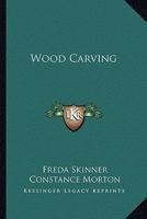 Wood Carving B0007DXKHK Book Cover