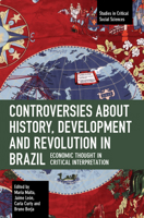 Controversies about History, Development and Revolution in Brazil: Economic Thought in Critical Interpretation 9004500200 Book Cover