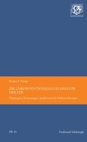 Die Unkonventionelle Geldpolitik Der Ezb: Überzogene Erwartungen, Problematische Nebenwirkungen 3506781685 Book Cover