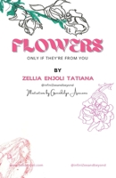 Flowers, only if they're from you 099859900X Book Cover