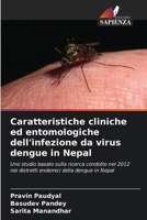 Caratteristiche cliniche ed entomologiche dell'infezione da virus dengue in Nepal 6209284922 Book Cover