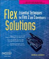 Flex Solutions: Essential Techniques for Flex 2 and 3 Developers (Solutions) 1590598768 Book Cover