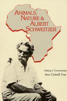 Animals, Nature, and Albert Schweitzer 0961722517 Book Cover