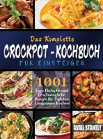 Das Komplette Crockpot-Kochbuch für Einsteiger 1804142786 Book Cover