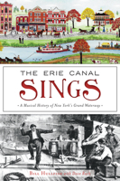 The Erie Canal Sings: A Musical History of New York’s Grand Waterway 1467142093 Book Cover