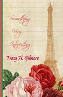 Something Very Interesting: Book Two of the Rousseau Romance Trilogy 1544659644 Book Cover