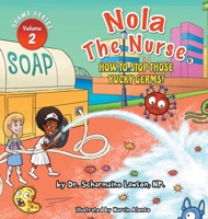 Nola The Nurse: How To Stop Those Yucky Germs 0991240790 Book Cover