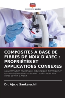 Composites a Base de Fibres de Noix d'Arec: Propriétés Et Applications Connexes (French Edition) 6207979699 Book Cover