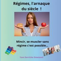 Régimes, l'arnaque du siècle !: Mincir, se mucler, sans régime c'est possible... 2322259713 Book Cover