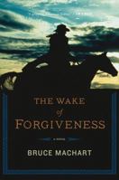 Wake of Forgiveness 0151014434 Book Cover