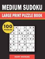 Medium Sudoku Large Print Puzzle Book 100 Puzzles: Logic Activity Book For Adults B0942D2XM1 Book Cover
